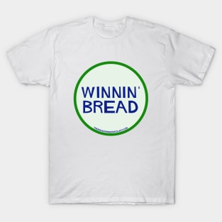 Winnin' Bread T-Shirt